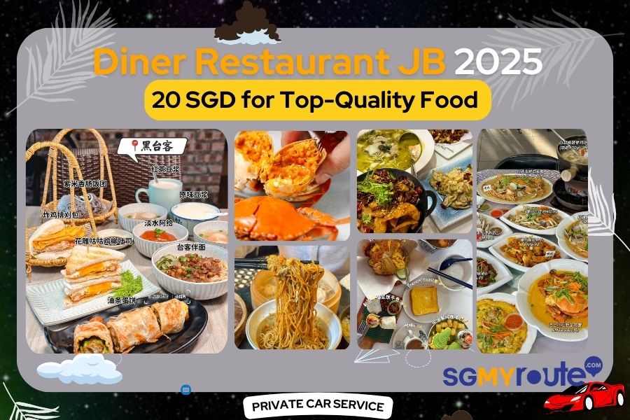 Top Diner Restaurant JB 2025: 20 SGD for Top-Quality Food